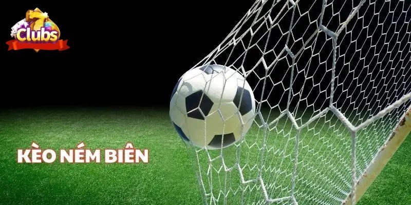 Kèo Ném Biên 7club - Kinh Nghiệm Nhận Định Từ Chuyên Gia